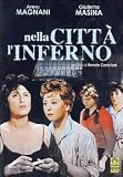 Nella Citt� l`Inferno ( Italienische Fassung ) - Anna Magnani; Giulietta Masina; Myriam Bru; Renato Salvatori; Anita Durante; Alberto Sordi; Cristina Gajoni; Marcella Rovena; Saro Urz�; Gina Rovere; Marisa Natale; Marcella Valeri; Pia Velsi; Sergio Fantoni; Umberto Spadaro