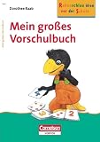 Produkt-Bild: Dorothee Raab - Rabenschlau &uuml;ben vor der Schule: Mein gro&szlig;es Vorschulbuch: Band 101: Spiele und &Uuml;bungen zur F&ouml;rderung der Schulreife - ab 4 Jahre. Arbeitsbuch