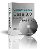 Openoffice.org Base 3.0 Kompakt, Sehen + Hören = Besser verstehen, Video-Training, mit Open Office Videotraining zum Erfolg