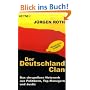 Der Deutschland-Clan: Das skrupellose Netzwerk aus Politikern, Top-Managern und Justiz