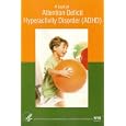 A Look at Attention Deficit Hyperactivity Disorder (ADHD) by National Institute of Mental Health