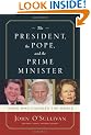 The President, the Pope and the Prime Minister: Three Who Changed the World