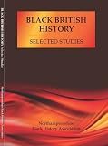 Black British history : selected studies