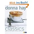 Modern Classics: Suppen - Salate - Gem�se - Gebratenes und Geschmortes - Pasta und Reis - Pies und Tartes