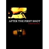 After The First Shot