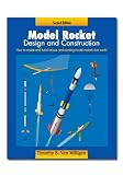 Model Rocket Design and Construction. How to create and build unique and exciting model rockets that work