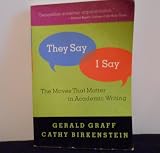 Birkensteins, Graffs The Moves That Matter in Academic Writing (They Say/I Say: The Moves That Matter in Academic Writing by Gerald Graff and Cathy Birkenstein (Paperback - Jan. 10, 2006)) ( Paperback )