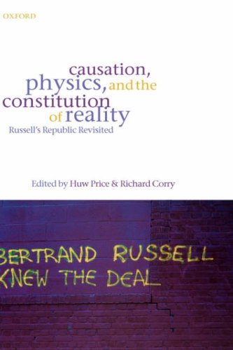 Causation, Physics, and the Constitution of Reality: Russell's Republic Revisited