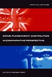 Crime and Justice, Volume 36: Crime, Punishment, and Politics in Comparative Perspective (Crime and Justice: A Review of Research)