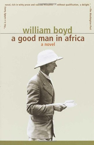 a good man in africa a novel