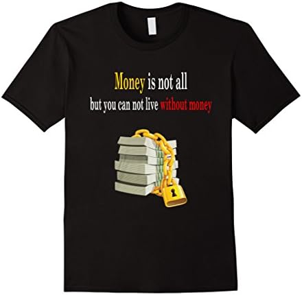 Men's Money shirt - Money is not all but you can not live without Large Black