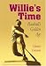 Willie's Time: Baseball's Golden Age (Writing Baseball)