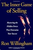 The Inner Game of Selling: Mastering the Hidden Forces that Determine Your Success