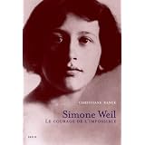 Simone Weil : Le courage de l'impossiblepar Christiane Ranc�