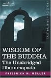 WISDOM OF THE BUDDHA: The Unabridged Dhammapada