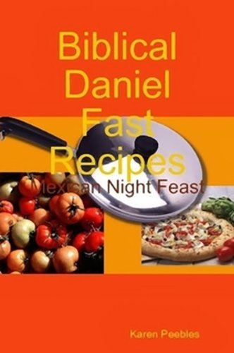 Picture of Biblical Daniel Fast Recipes - Mexican Night Feast (Mexican Cuisine)
