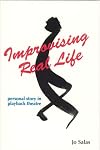 Improvising Real Life: Personal Story in Playback Theatre
