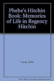 Phebe's Hitchin book : memories of life in regency Hitchin