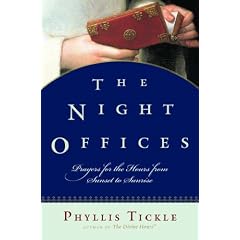The Night Offices: Prayers for the Hours from Sunset to Sunrise