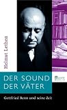 Der Sound der V&auml;ter: Gottfried Benn und seine Zeit - Helmut Lethen