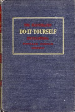 Popular Science Do-It-Yourself Encyclopedia (Volume 4 (Dri-Flo))