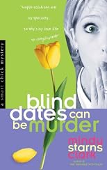 Blind Dates Can Be Murder (A Smart Chick Mystery)
