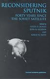 Reconsidering Sputnik: Forty Years Since the Soviet Satellite (Studies in the History of Science, Technology & Medicine)