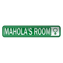 " MAHOLA 'S ROOM " STREET SIGN NAME