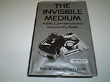 The invisible medium : public, commercial and community radio