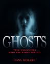 Ghosts: True Encounters with the World Beyond
