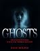 Ghosts: True Encounters with the World Beyond