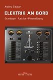 Elektrik an Bord: Grundlagen / Funktion / Problemlösung
