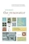 The Pocket Renovator: An Illustrated Guide to the Language of Home Improvement and Renovation
