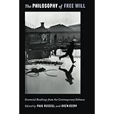 the philosophy of free will essential readings from the contemporary debates