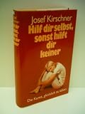 Produkt-Bild: Hilf dir selbst, sonst hilft dir keiner. Die Kunst, gl&uuml;cklich zu leben - in neun Lektionen.