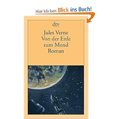 Von der Erde zum Mond: Direktflug in 97 Stunden 20 Minuten Roman