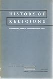 History of Religions, An International Journal for Comparative Historical Studies (Three major articles, including "Tapas, Birth, and Spiritual Rebirth in the Vedas" by N. J. Girardot, Volume 15 Number 4, May 1976)