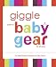 Giggle Guide to Baby Gear