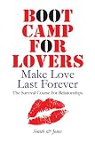 41Fu0FoGC4L. SL160  Boot Camp For Lovers: Make Love Last Forever. The survival rate for relationships
