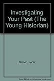 Investigating your past