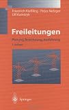 Freileitungen: Planung, Berechnung, Ausführung: Planung, Berechnung, Ausführung. Nach EN 50341