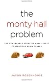 The Monty Hall Problem: The Remarkable Story of Math's Most Contentious Brain Teaser