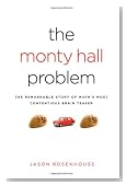 The Monty Hall Problem: The Remarkable Story of Math's Most Contentious Brain Teaser