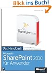 Microsoft SharePoint 2010 f�r Anwende...