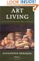 The Art of Living: Socratic Reflections from Plato to Foucault (Sather Classical Lectures)