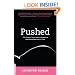 Pushed: The Painful Truth About Childbirth and Modern Maternity Care