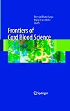Frontiers of cord blood science