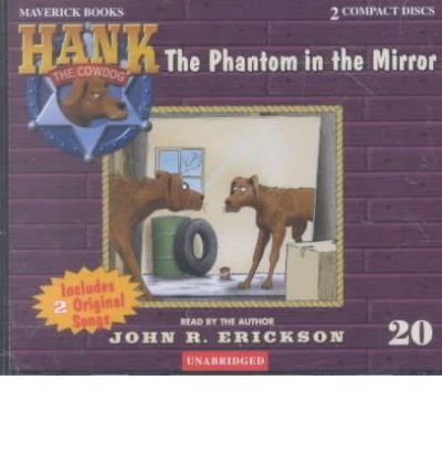 [ The Phantom in the Mirror (Hank the Cowdog (Audio) #20) [ THE PHANTOM IN THE MIRROR (HANK THE COWDOG (AUDIO) #20) ] By Erickson, John R ( Author )Aug-01-2002 Compact Disc