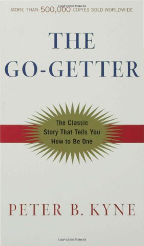 The Go-Getter: A Story That Tells You How To Be One