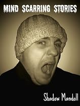 Click to Download Free Kindle Book -> Mind Scarring Stories